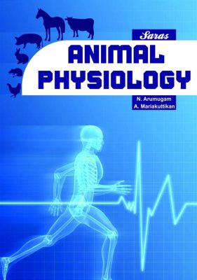 What is Animal Physiology: A Journey Through the Wonders of Life